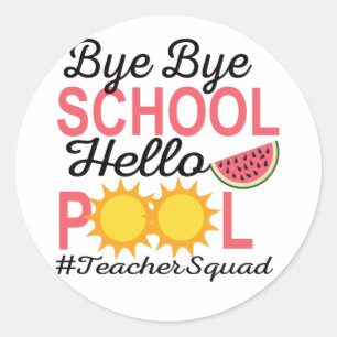 STICKER ROND BYE BYE SCHOOL HELLO POOL.