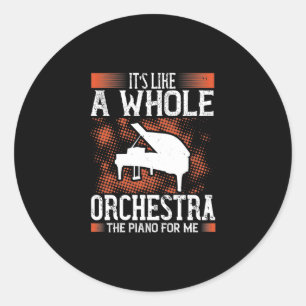 Sticker Rond C’Est Comme Un Orchestre Entier, Le Piano Pour Moi