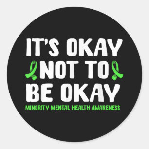 Sticker Rond Ça Ne Va Pas Être OK Minorité Santé Mentale Awa