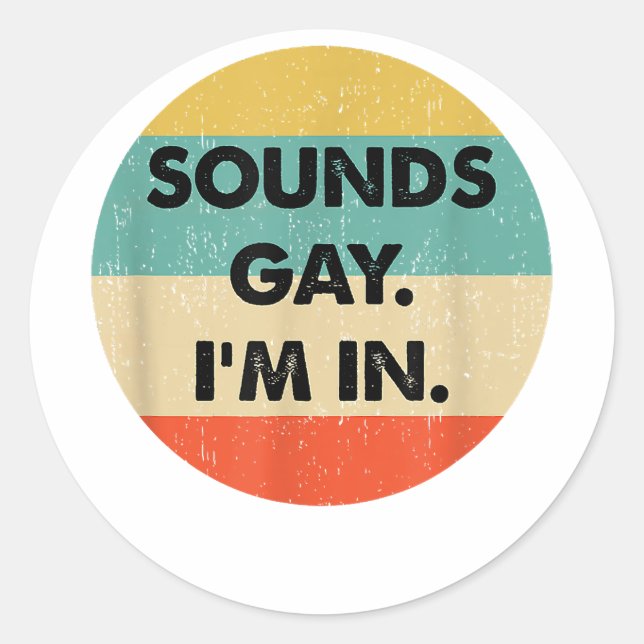 Sticker Rond Ça Semble Gay Je Suis Dans (Devant)