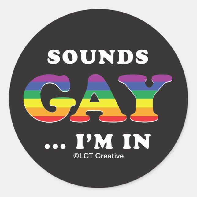 Sticker Rond Ça Semble Gay... Je suis dans (Devant)
