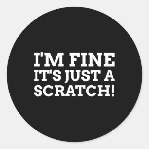Sticker Rond Ça Va, C'Est Juste Une Chirurgie Post Scratch