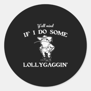 Sticker Rond Ça vous dérange si je fais des bêtises, drôle de g