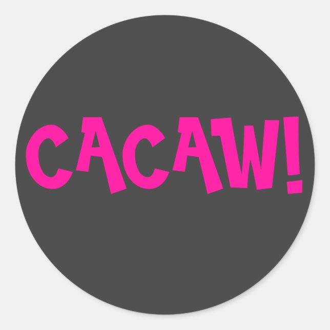 STICKER ROND CACAW ! (Devant)