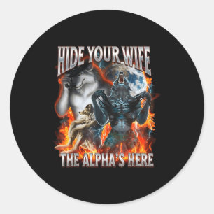 Sticker Rond Cachez Votre Femme L'Alpha Est Là Drôle De Loup-Ga