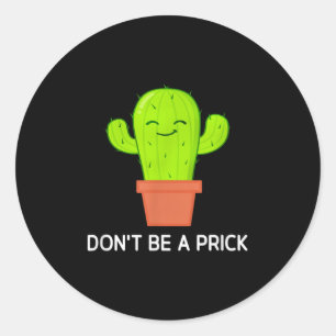 Sticker Rond Cactus Ne Pas Être Un, Drôle, Blagues, Sarcastique