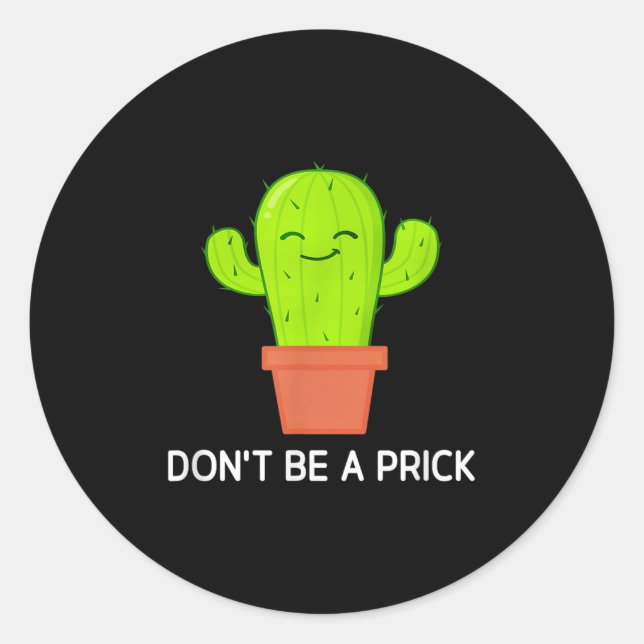 Sticker Rond Cactus Ne Pas Être Un, Drôle, Blagues, Sarcastique (Devant)