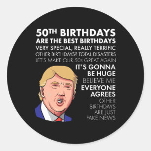Sticker Rond Cadeau 50e Anniversaire Drôle Trump Citation Pour 