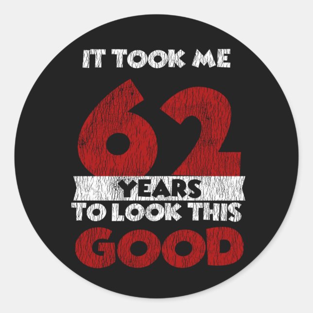 Sticker Rond Cadeau d'anniversaire drôle de 62 ans (Devant)
