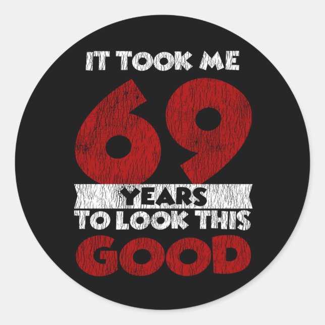 Sticker Rond Cadeau d'anniversaire drôle de 69 ans (Devant)