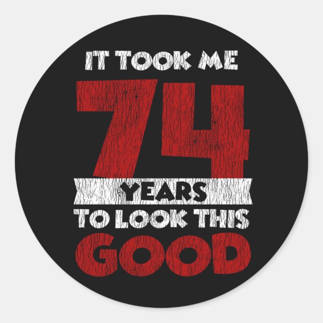 Sticker Rond Cadeau d'anniversaire drôle de 74 ans (Devant)