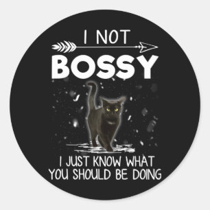 Sticker Rond Cadeau de chat   I Not Bossy Amoureux des chats ca