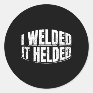 Sticker Rond Cadeau de fabrication de soudage pour hommes soude