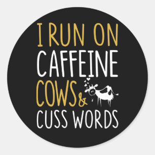 Sticker Rond Cadeau de vache   Je Suis En Course Sur Caffeine C