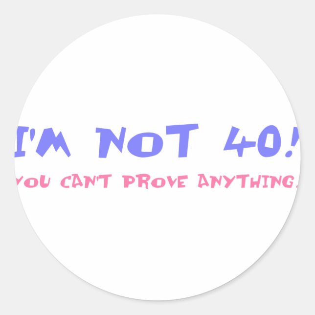 Sticker Rond Cadeau Gag Anniversaire Pour Tourner 40 (Devant)