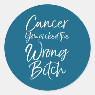 Sticker Rond Cadeau mignon de cancer vous avez choisi le mauvai