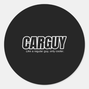 Sticker Rond Cadeau pour un mec de voiture - Carguy comme un ty