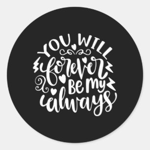 Sticker Rond Cadeaux de mariage   Vous serez toujours mon toujo