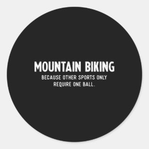 Sticker Rond Cadeaux de vélo de montagne pour hommes Besoin d'u