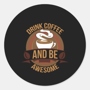 Sticker Rond Café Art Boire Café Et Être Génial