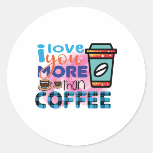 Sticker Rond Café Art Je t'aime plus que café