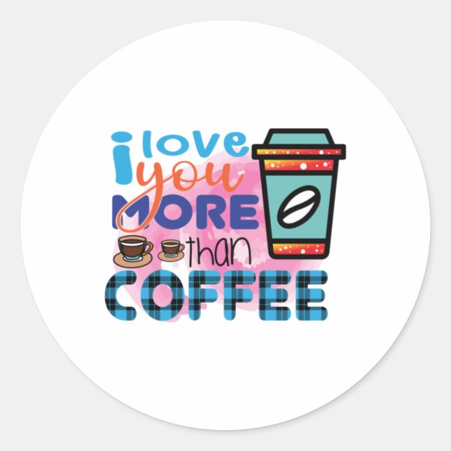 Sticker Rond Café Art Je t'aime plus que café (Devant)