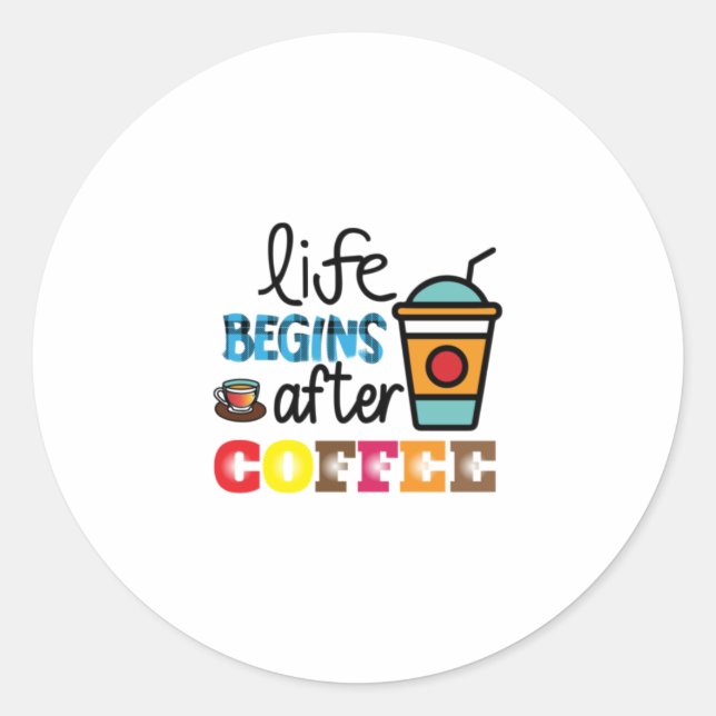 Sticker Rond Café Art La Vie Commence Après Le Café (Devant)