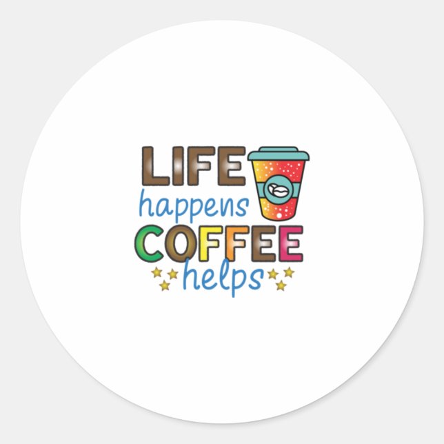 Sticker Rond Café Art Life Happens Café Aide (Devant)
