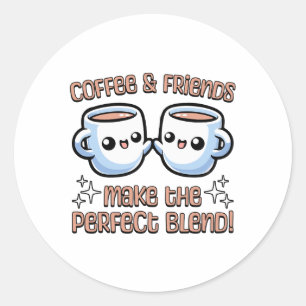 Sticker Rond Café Et Amis Font Le Mélange Parfait! Kawaii
