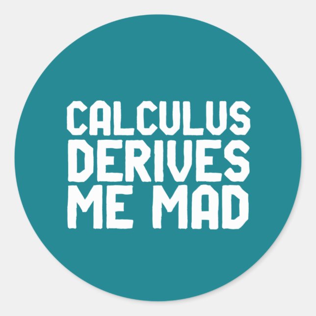 Sticker Rond Calculus Me Dérive Mad Drôle Math Geek Puns (Devant)