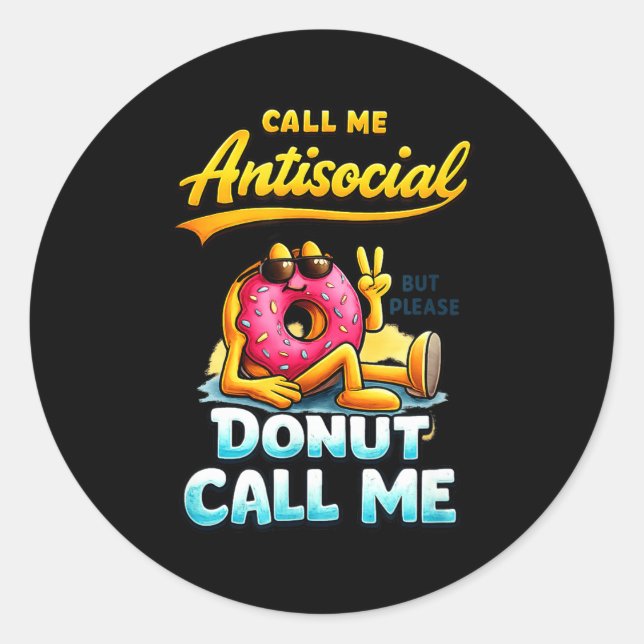 Sticker Rond Call Me Antisocial Donut Pun Funny Introvert Quote (Devant)