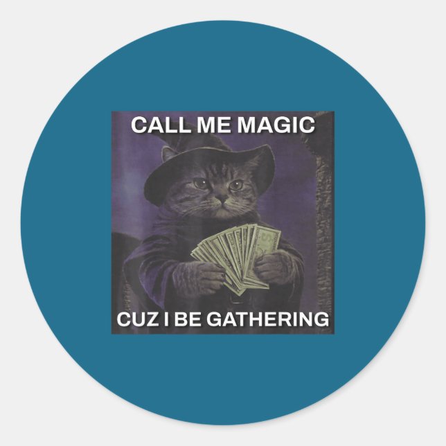Sticker Rond Call Me Magic Cuz I Be Gathering Cat Wizard Meme B (Devant)