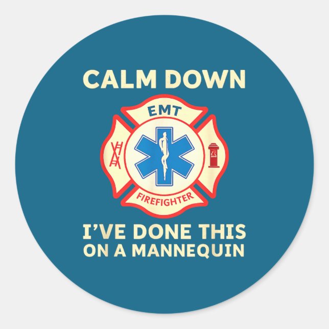 Sticker Rond Calm Down I've Done This On A Mannequin Funny Emt  (Devant)