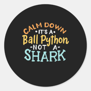 Sticker Rond Calme En Bas C'Est Un Python Ball