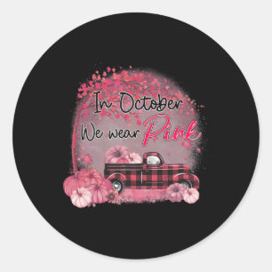 Sticker Rond Camion En Octobre Nous Portons Le Cancer Du Sein R