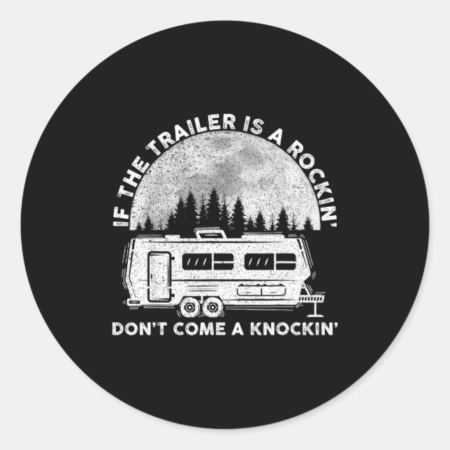 Sticker Rond Camng Funny If The Trailer Is Rocking Don't Come K (Devant)