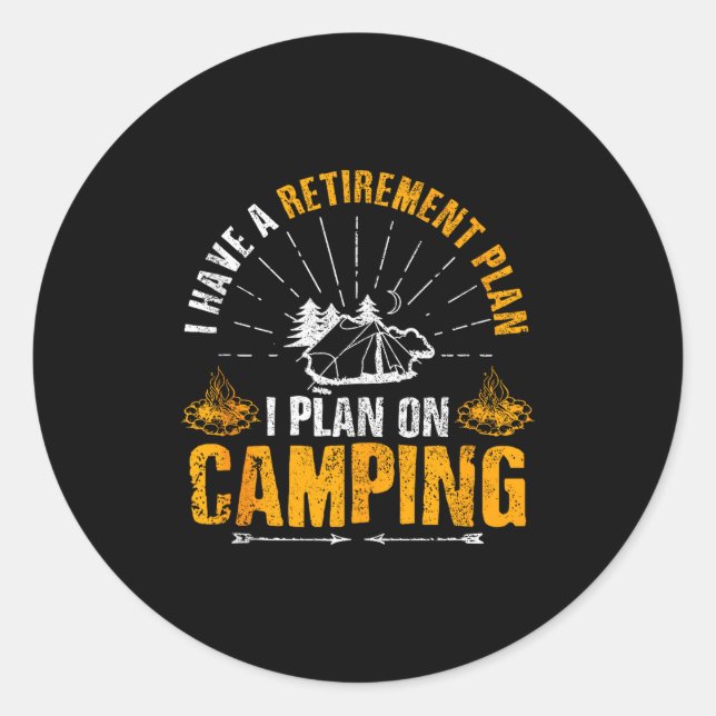 Sticker Rond Camng Retirement Gift Funny Quote Outdoor Retired  (Devant)