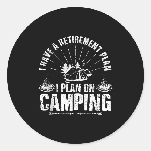 Sticker Rond Camng Retirement Gift Funny Quote Outdoor Retired  (Devant)