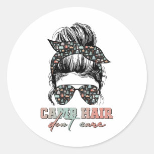 Sticker Rond Camp Cheveux Peu Importe Bun Dérangé Vie De Campin