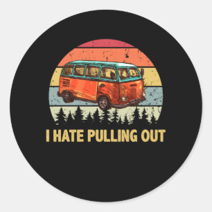 Sticker Rond Camping I Hate Pulling Out Retro Travel Trailer
