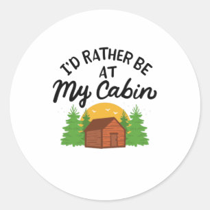 Sticker Rond Camping - Je Préférerais Être À Ma Cabine