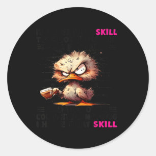 Sticker Rond Canard Il Faut Une Compétence Réelle Pour Étouffer