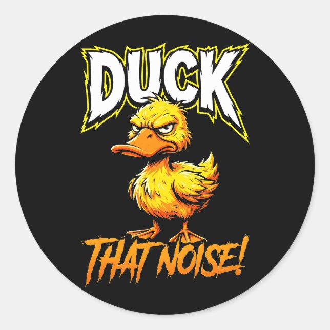 Sticker Rond Canard sarcastique Coince ce bruit Mème drôle (Devant)