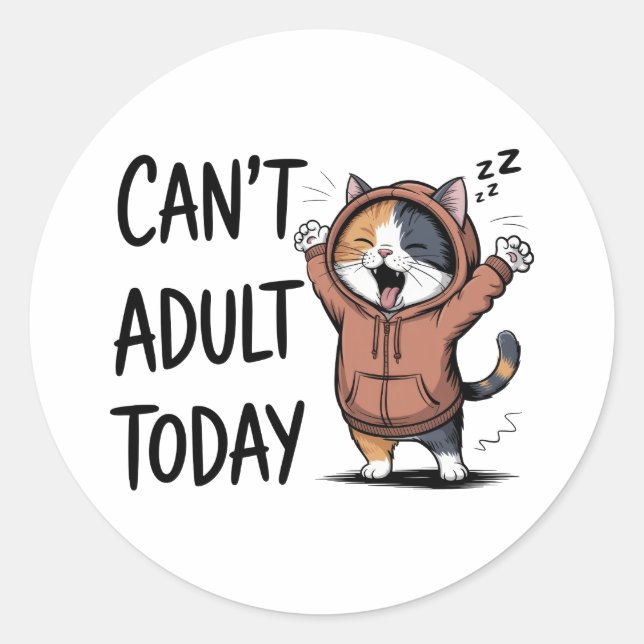 Sticker Rond "Can't Adult Today" Chat drôle (Devant)