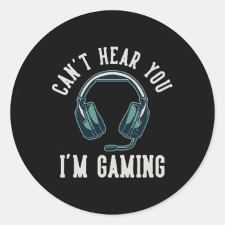Sticker Rond Can't Hear You I'm Gaming I Cant Hear You Im Gamin
