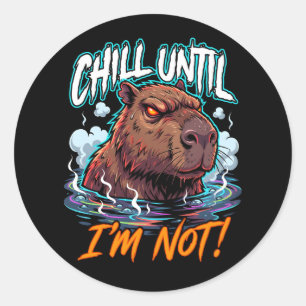 Sticker Rond Capybara Sarcastique Se Détend Jusqu'à Ce Que Je N