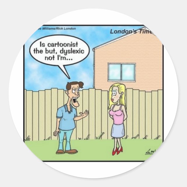 Sticker Rond Caricaturiste dyslexique Drôle Cadeaux Tee - shirt (Devant)