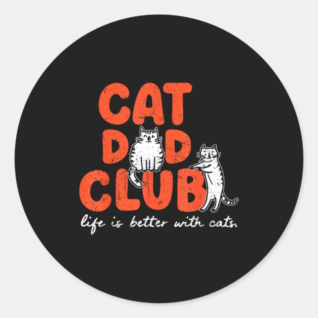 Sticker Rond Cat Dad Club Life Is Better With Cats Father's Day (Devant)