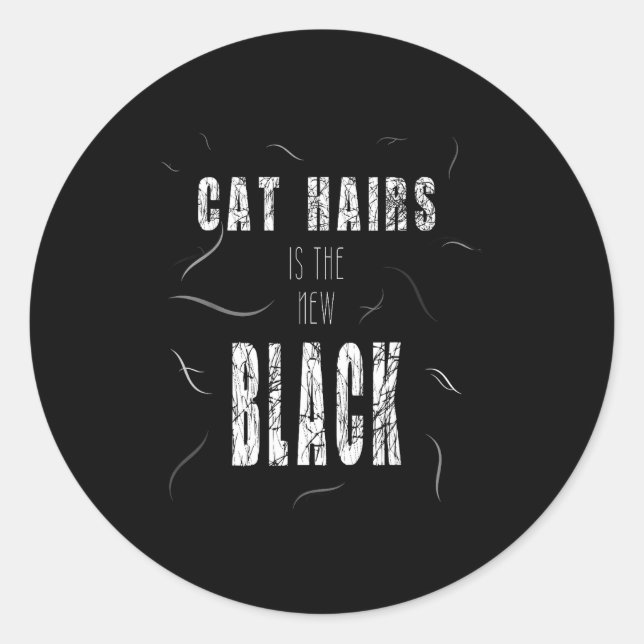 Sticker Rond Cat Hair Is The New Black Funny  (Devant)