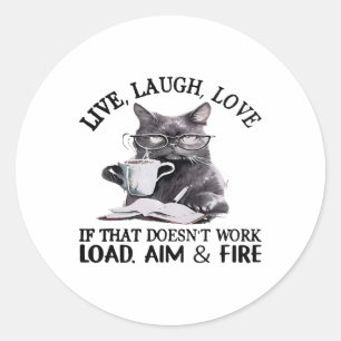 Sticker Rond Cat Live Rire l'amour si cela ne fonctionne pas Ch